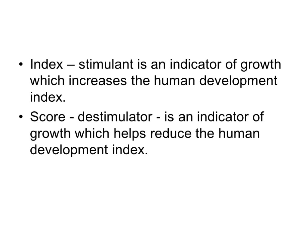 Index – stimulant is an indicator of growth which increases the human development index.